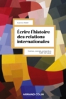 Image for Ecrire l&#39;histoire des relations internationales: Geneses, concepts, perspectives XVIIIe-XXIe siecle