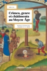 Image for Crimes, genre et chatiments: Hommes et femmes face a la justice au Moyen Age