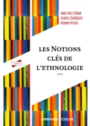 Image for Les notions cles de l&#39;ethnologie - 4e ed. : Analyses et textes: Analyses et textes