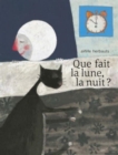 Image for Que fait la lune, la nuit?