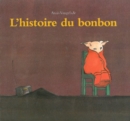 Image for L&#39;histoire du bonbon