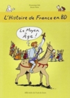 Image for L&#39;Histoire de France en BD : Le Moyen Age