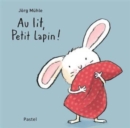 Image for Au lit petit lapin !