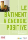 Image for Le bâtiment à énergie positive [electronic resource] : Comment maîtriser l&#39;énergie dans l&#39;habitat? / Alain Garnier.