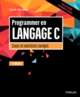 Image for Programmer en langage C [electronic resource] : cours et exercices corrigés / Claude Delannoy.