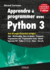 Image for Apprendre à programmer avec Python 3 [electronic resource] : Avec 60 pages d&#39;exercices corrigés !/ Gérard Swinnen.