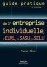 Image for Guide Pratique De L`entreprise Individuelle, l`EURL, La SASU, La SELU