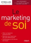 Image for Le marketing de soi [electronic resource] / Sylvie Protassieff ; avec la collaboration de Cyril Bladier, Jean-Philippe Fauche, Sandrine Meyfret et Catherine Sexton.