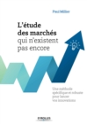 Image for L&#39;etude Des Marches Qui N&#39;existent Pas Encore