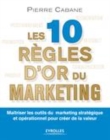 Image for Les 10 Regles D&#39;or Du Marketing