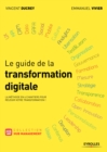 Image for Le guide de la transformation digitale [electronic resource] : la méthode en 6 chantiers pour réussir votre transformation! / Vincent Ducrey et Emmanuel Vivier.
