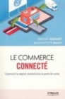 Image for Le Commerce Connecte - Comment Le Digital Revolutionne Le Point De Vente