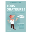 Image for Tous orateurs! [electronic resource] : convaincre, négocier, s&#39;affirmer au quotidien / Cyril Delhay, Hervé Biju-Duval.