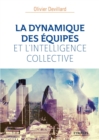 Image for La Dynamique Des Equipes Et L&#39;intelligence Collective