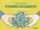 Image for Petit Manuel D`economie Collaborative