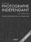 Image for PROFESSION PHOTOGRAPHE INDEPENDANT. DROITS D&#39;AUTEUR. STATUTSSOCIAUX ET FISCAUX. DEVIS. FACTURATION [electronic resource]. 