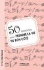 Image for 50 Exercices Pour Prendre La Vie Du Bon Cote
