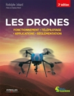 Image for Les drones [electronic resource] : fonctionnement, télépilotage, applications, réglementation / Rodolphe Jobard ; préface de Stéphane Morelli.