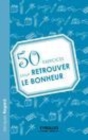 Image for 50 exercices pour retrouver le bonheur [electronic resource] / Jacques Regard.