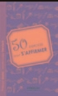 Image for 50 EXERCICES POUR S&#39;AFFIRMER [electronic resource]. 