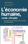 Image for L&#39;economie humaine, mode d&#39;emploi : Des idees pour travailler solidaire et responsable.