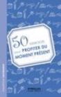 Image for 50 Exercices Pour Profiter Du Moment Present