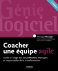 Image for Coacher une équipe agile [electronic resource] : guide à l&#39;usage des ScrumMasters, managers et responsables de la transformation / Véronique Messager.