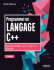 Image for Programmer en langage C++ [electronic resource] : couvre les versions C++11, C++14 et C++17 de la norme / Claude Delannoy.