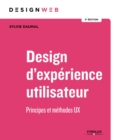 Image for Design d&#39;expérience utilisateur [electronic resource] : principes et méthodes UX / Sylvie Daumal.