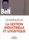 Image for Les Basiques De La Gestion Industrielle Et Logistique