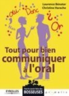 Image for Tout pour bien communiquer à l&#39;oral [electronic resource]. / Laurence Benatar, Christine Harache.