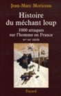 Image for Histoire du mechant loup - 3 000 attaques sur l&#39;homme en France