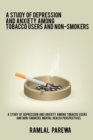 Image for A study of depression and anxiety among tobacco users and non-smokers Mental Health Perspectives