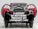 Image for A History of Motoring Through 100 Legendary Cars
