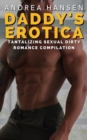 Image for Daddy&#39;s Erotica - Tantalizing Sexual Dirty Romance Compilation