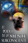 Image for El Poder De La Mente Subconsciente (The Power of the Subconscious Mind) (Spanish Edition)