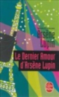Image for Le dernier amour d&#39;Arsene Lupin