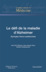 Image for Le defi de la maladie d&#39;Alzheimer. Synergies franco-quebecoises (Coll. Academie nationale de medecine)