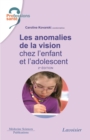 Image for Les anomalies de la vision chez l&#39;enfant et l&#39;adolescent (2A(deg) Ed.)