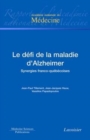 Image for Le défi de la maladie d&#39;Alzheimer [electronic resource] : synergies franco-québécoises / Jean-Paul Tillement, Jean-Jacques Hauw, Vassilios Papadopoulos.