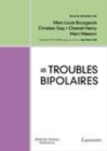 Image for Les troubles bipolaires [electronic resource] / [sous la direction de] Marc-Louis Bourgeois, Christian Gay, Chantal Henry, Marc Masson ; préface de Guy Goodwin.