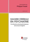 Image for Imagerie cerebrale en psychiatrie: Contributions physiopathologiques de la neuro-imagerie