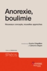 Image for Anorexie, boulimie [electronic resource] : nouveaux concepts, nouvelles approches / coordonné par Sophie Criquillion et Catherine Doyen.