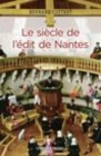 Image for Le siècle de l&#39;édit de Nantes [electronic resource] : catholiques et protestants à l&#39;âge classique / Bernard Cottret.