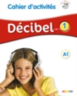 Image for Decibel 1 : Cahier d&#39;activites A1 + CD MP3