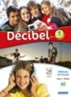 Image for Decibel : Livre de l&#39;eleve + Cahier d&#39;activites A1 + DVD-Rom (Tout en un)