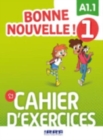 Image for Bonne Nouvelle ! : Cahier d&#39;exercices 1 + CD