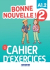 Image for Bonne Nouvelle ! : Cahier d&#39;exercices 2 + CD