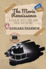 Image for The Movie Renaissance-A Look into the 80s Film Industry : An in-depth analysis of the movie industry in the 1980s