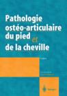 Image for Pathologie Osteo-Articulaire Du Pied Et de la Cheville